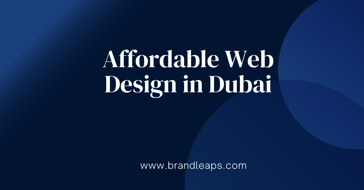 The Ultimate Guide to Affordable Web Design in Dubai